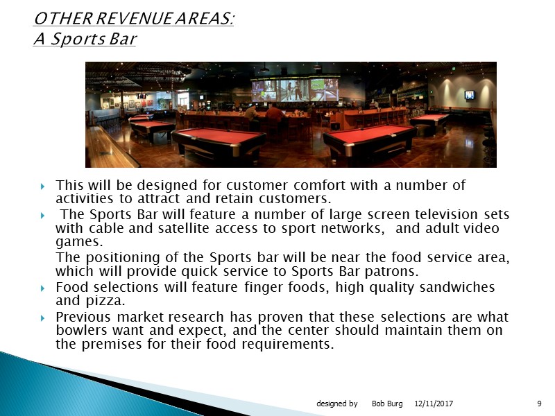 This will be designed for customer comfort with a number of activities to attract